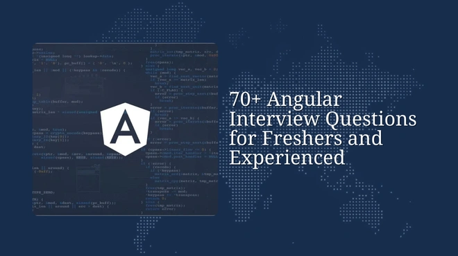 70+ Angular Interview Questions for Freshers and Experienced